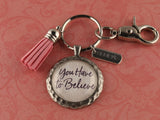 KEY29 - You Have to Believe Keychain