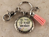 KEY36- Be You the World Will Adjust Keychain